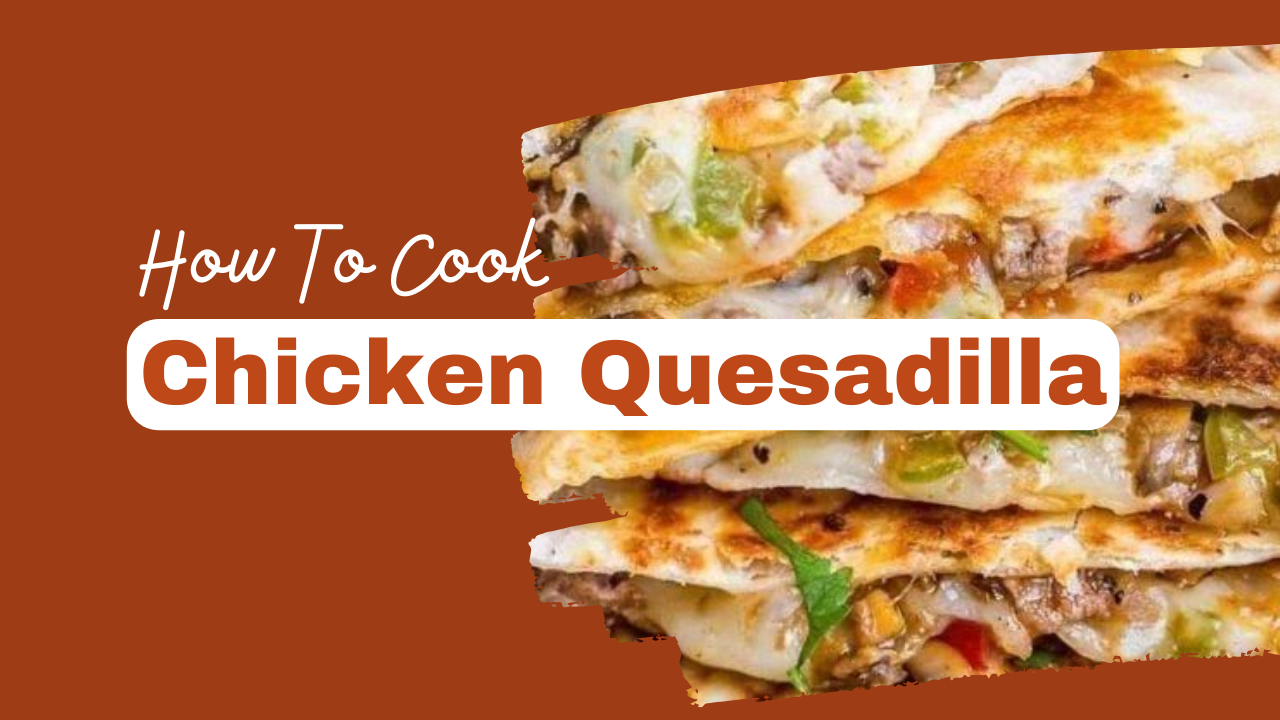 chicken quesadillas