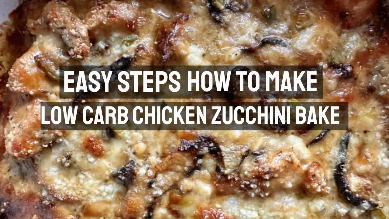 Low Carb Chicken Zucchini Bake